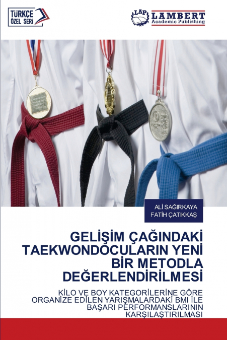 GELİŞİM ÇAĞINDAKİ TAEKWONDOCULARIN YENİ BİR METODLA DEĞERLENDİRİLMESİ