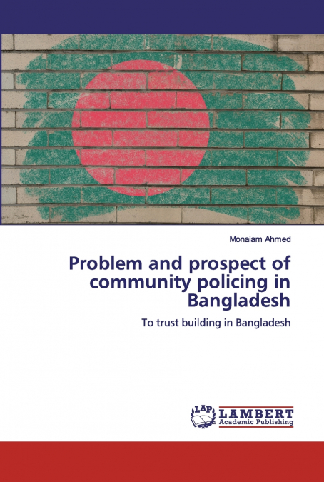 Problem and prospect of community policing in Bangladesh