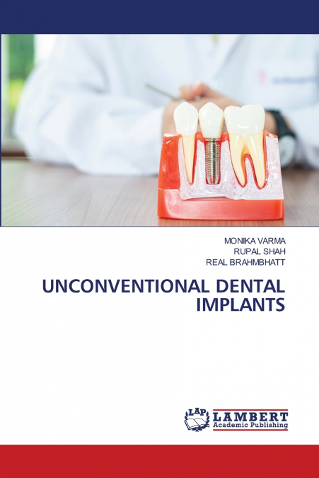UNCONVENTIONAL DENTAL IMPLANTS