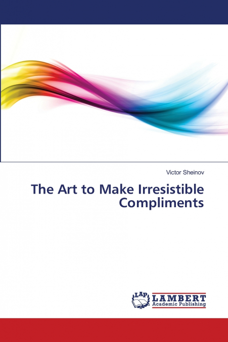 The Art to Make Irresistible Compliments