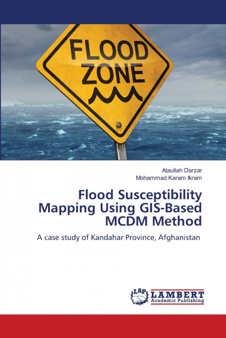 Flood Susceptibility Mapping Using GIS-Based MCDM Method