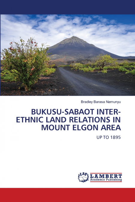 BUKUSU-SABAOT INTER-ETHNIC LAND RELATIONS IN MOUNT ELGON AREA