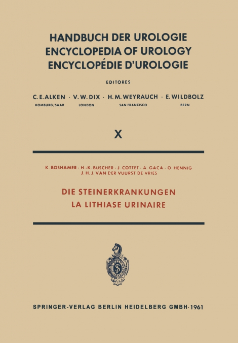 Die Steinerkrankungen / La Lithiase Urinaire