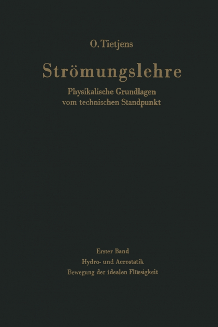 Strömungslehre Physikalische Grundlagen vom technischen Standpunkt