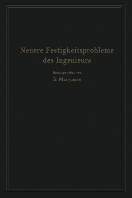 Neuere Festigkeitsprobleme des Ingenieurs