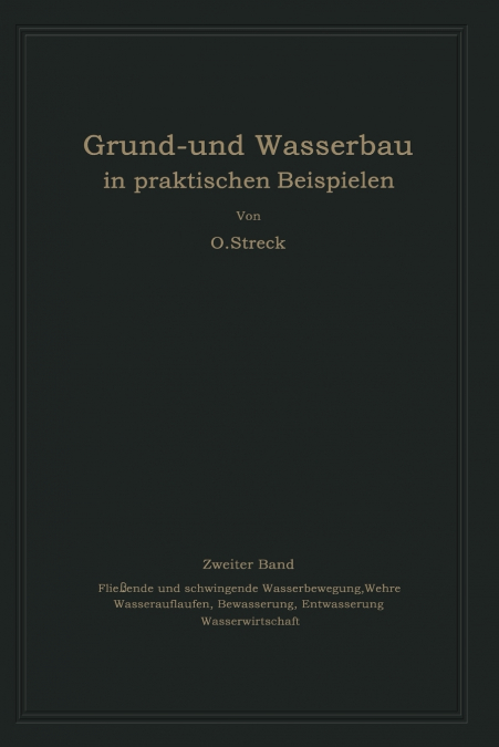 Grund- und Wasserbau in praktischen Beispielen