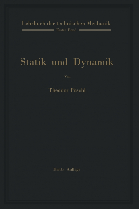 Lehrbuch der technischen Mechanik für Ingenieure und Physiker