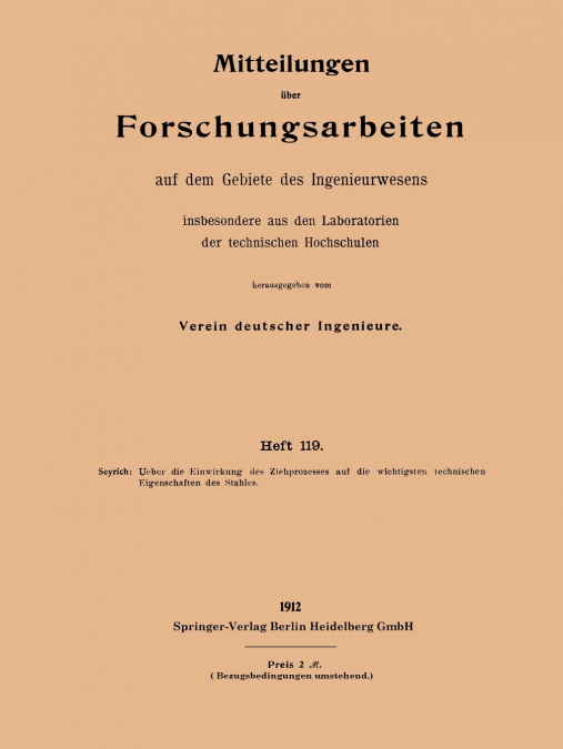 Ueber Die Einwirkung Des Ziehprozesses Auf Die Wichtigsten Technischen Eigenschaften Des Stahles