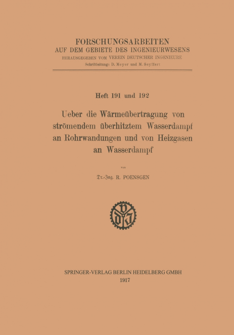 Ueber Die Warmeubertragung Von Stromendem Uberhitztem Wasserdampf an Rohrwandungen Und Von Heizgasen an Wasserdampf