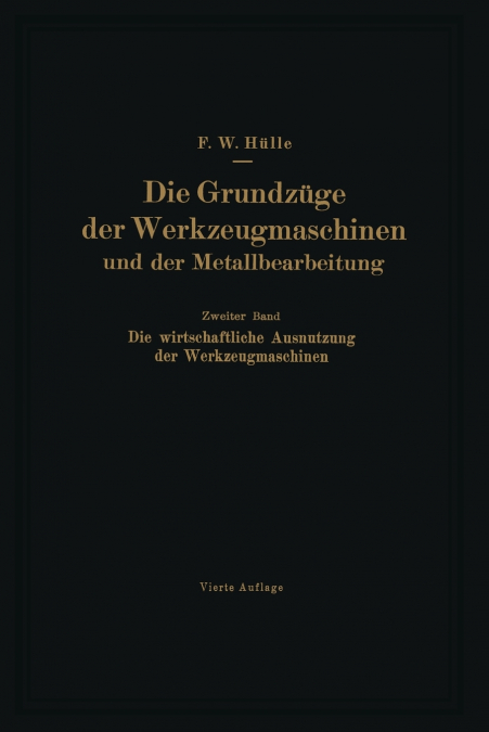 Die Grundzuge Der Werkzeugmaschinen Und Der Metallbearbeitung