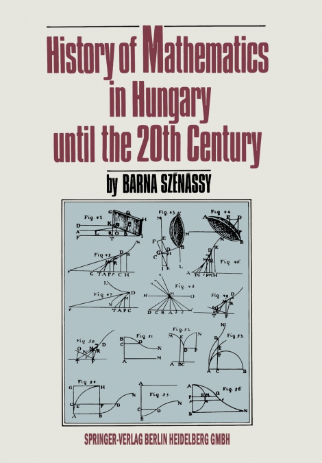 History of Mathematics in Hungary Until the 20th Century