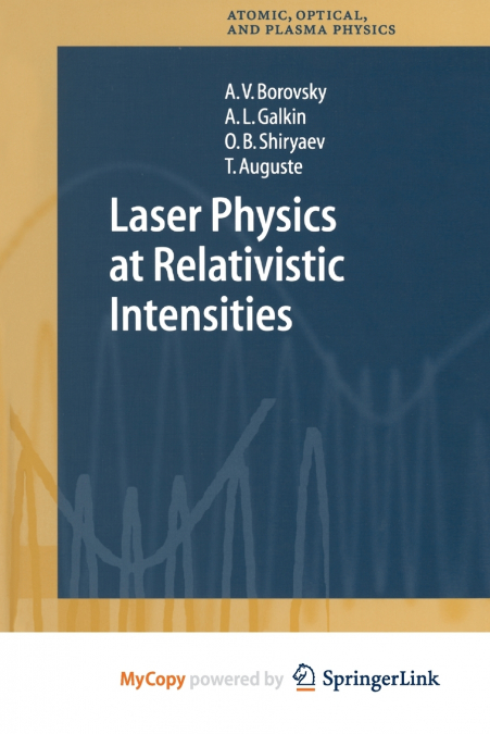 Laser Physics at Relativistic Intensities