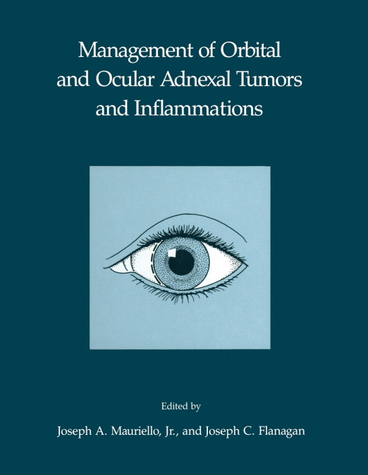 Management of Orbital and Ocular Adnexal Tumors and Inflammations