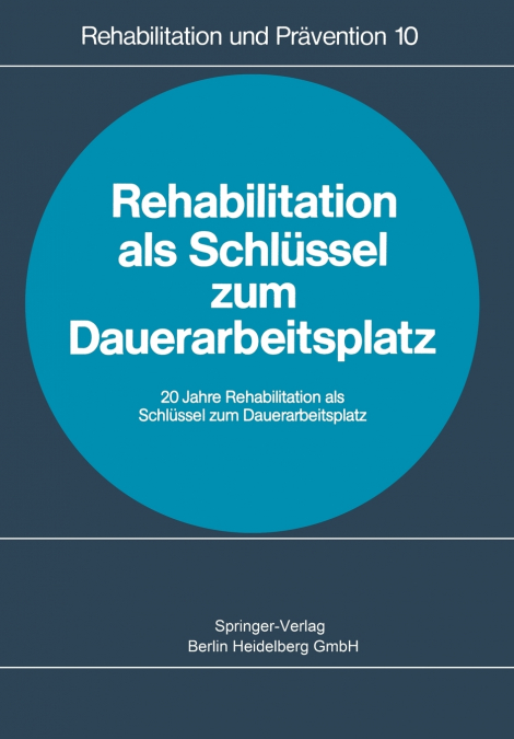 Rehabilitation als Schlüssel zum Dauerarbeitsplatz