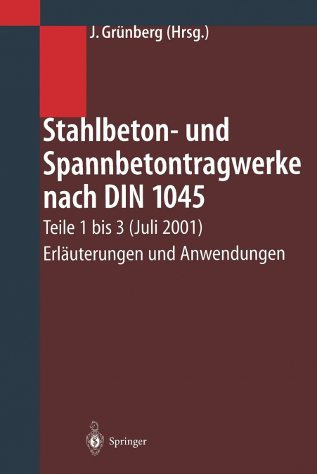 Stahlbeton- Und Spannbetontragwerke Nach Din 1045