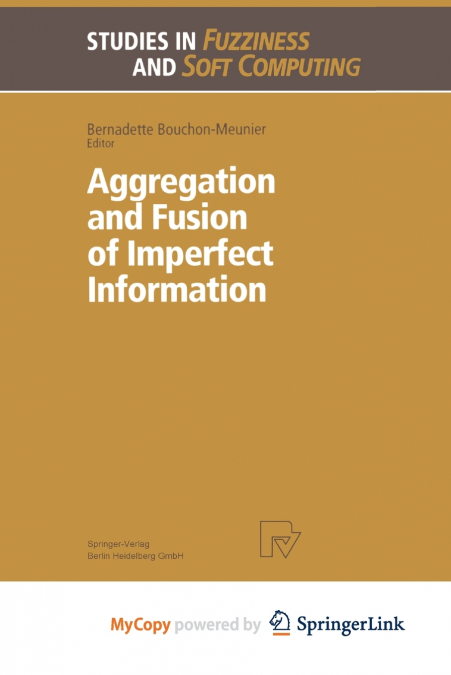 Aggregation and Fusion of Imperfect Information