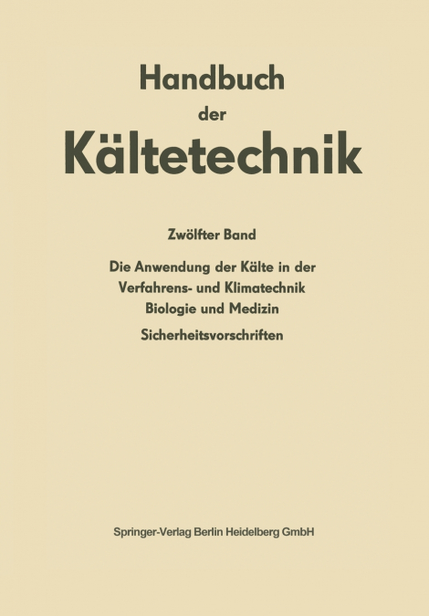 Die Anwendung der Kälte in der Verfahrens- und Klimatechnik, Biologie und Medizin