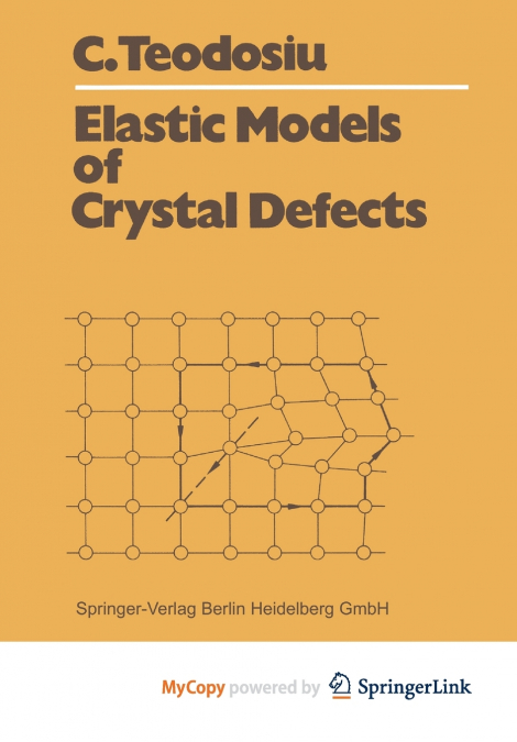 Elastic Models of Crystal Defects