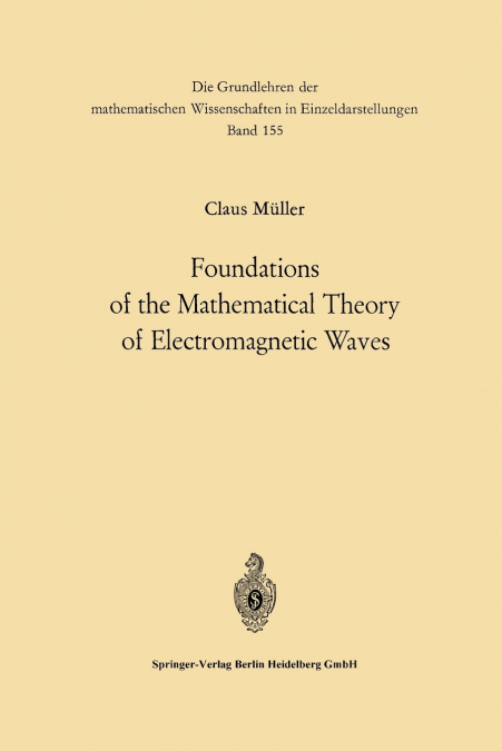 Foundations of the Mathematical Theory of Electromagnetic Waves