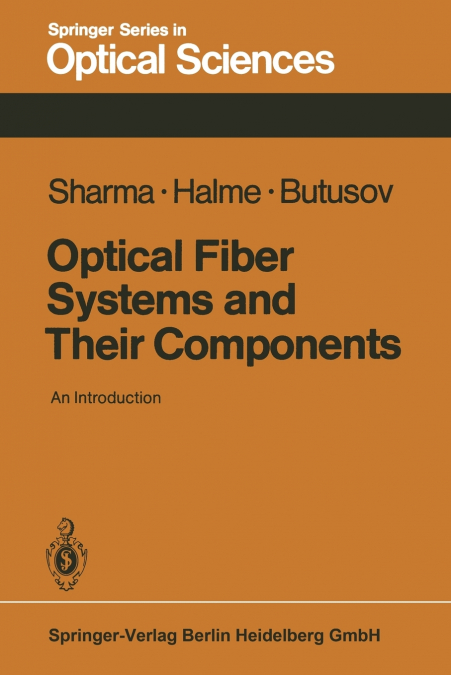Optical Fiber Systems and Their Components