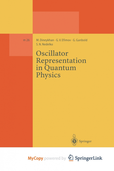 Oscillator Representation in Quantum Physics