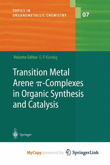 Transition Metal Arene π-Complexes in Organic Synthesis and Catalysis