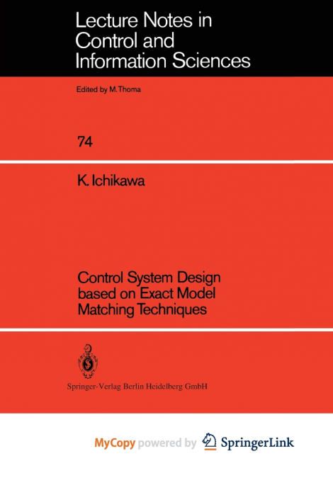 Control System Design based on Exact Model Matching Techniques