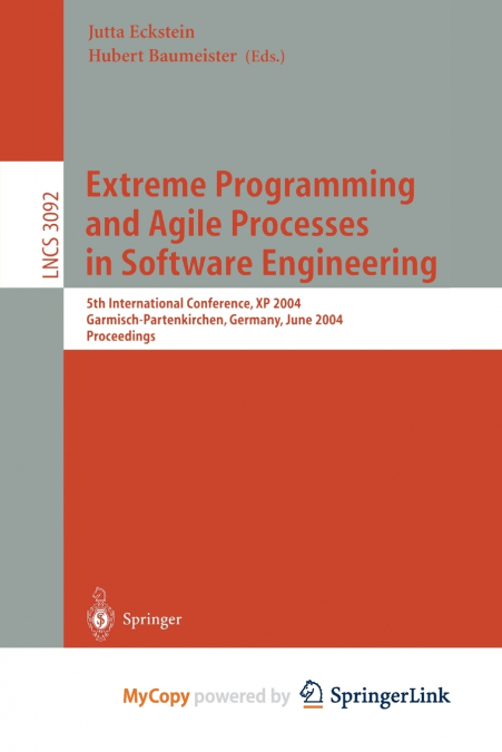 Extreme Programming and Agile Processes in Software Engineering