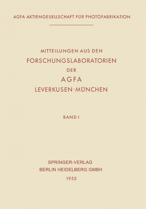 Mitteilungen Aus Den Forschungslaboratorien Der Agfa, Leverkusen-Munchen