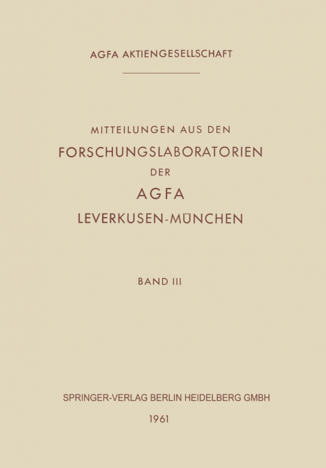 Mitteilungen Aus Den Forschungslaboratorien Der Agfa Leverkusen-Munchen