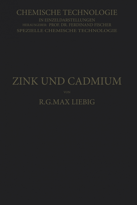 Zink Und Cadmium Und Ihre Gewinnung Aus Erzen Und Nebenprodukten