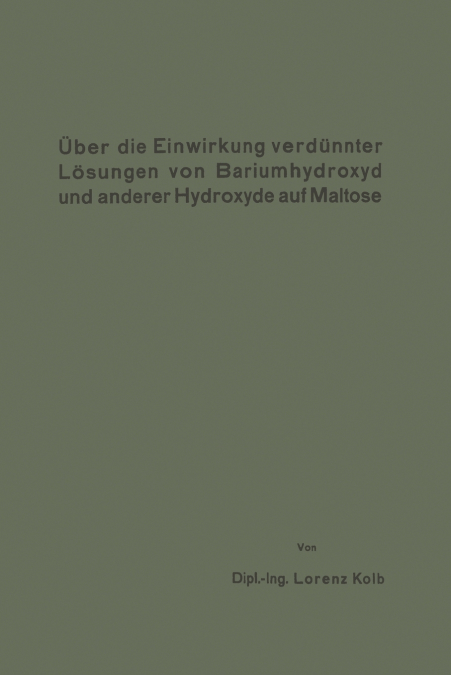 Uber Die Einwirkung Verdunnter Losungen Von Bariumhydroxyd Und Anderer Hydroxyde Auf Maltose