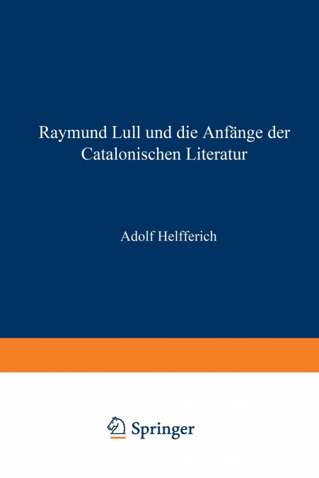 Raymund Lull und die Anfänge der Catalonischen Literatur