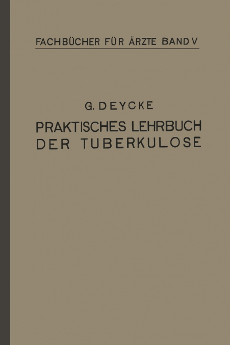Praktisches Lehrbuch Der Tuberkulose
