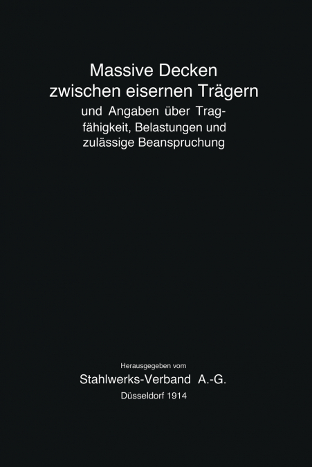 Massive Decken Zwischen Eisernen Tragern Und Angaben Uber Tragfahigkeit, Belastungen Und Zulassige Beanspruchung