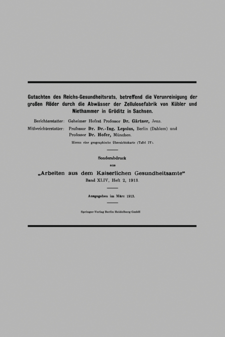Gutachten Des Reichs-Gesundheitsrats, Betreffend Die Verunreinigung Der Grossen Roder Durch Die Abwasser Der Zellulosefabrik Von Kubler Und Niethammer