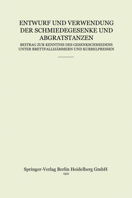 Entwurf und Verwendung der Schmiedegesenke und Abgratstanzen