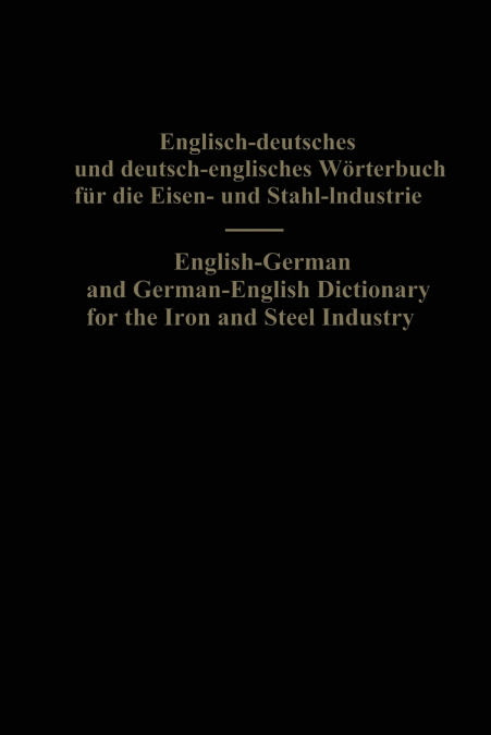 English-German and German-English Dictionary for the Iron and Steel Industry