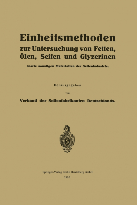 Einheitsmethoden Zur Untersuchung Von Fetten, Olen, Seifen Und Glyzerinen