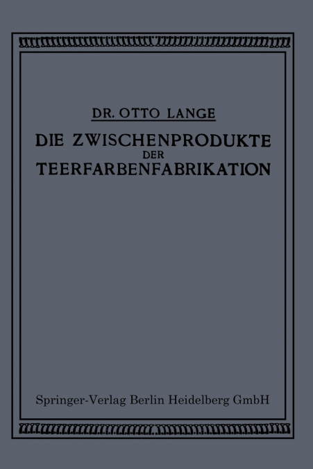 Die Zwischenprodukte Der Teerfarbenfabrikation