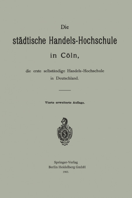 Die Stadtische Handels-Hochschule in Coln, Die Erste Selbstandige Handels-Hochschule in Deutschland