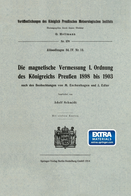 Die Magnetische Vermessung I. Ordnung Des Konigreichs Preussen 1898 Bis 1903