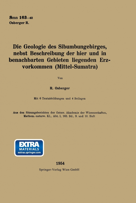 Die Geologie Des Sibumungebirges, Nebst Beschreibung Der Hier Und in Benachbarten Gebieten Liegenden Erzvorkommen (Mittel-Sumatra)