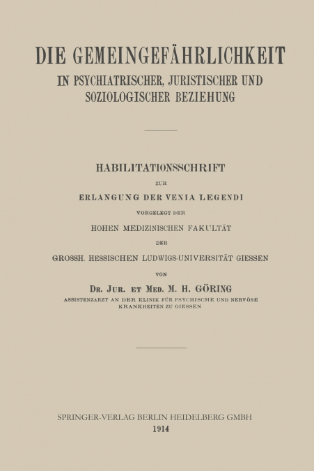 Die Gemeingefährlichkeit in Psychiatrischer, Juristischer und Soziologischer Beziehung