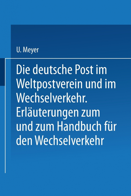 Die Deutsche Post Im Weltpostverein Und Im Wechselverkehr