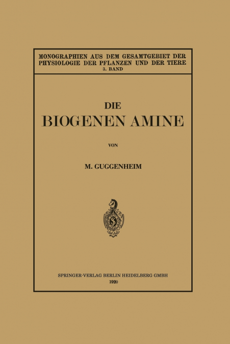 Die Biogenen Amine und Ihre Bedeutung für die Physiologie und Pathologie des Pflanzlichen und Tierischen Stoffwechsels