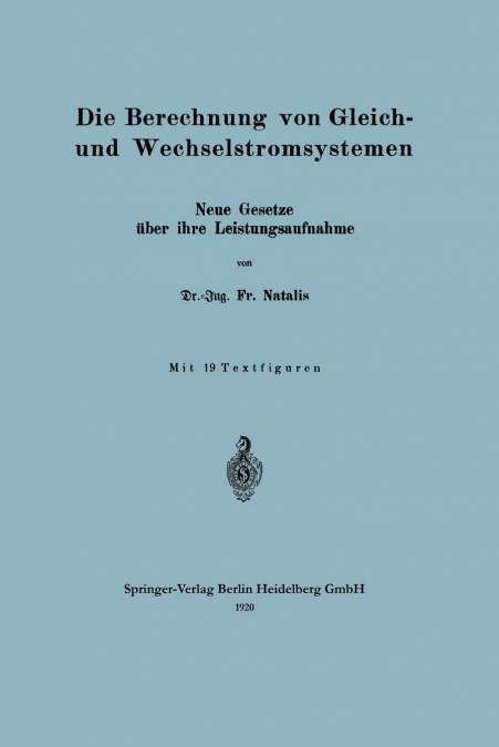 Die Berechnung von Gleich- und Wechselstromsystemen