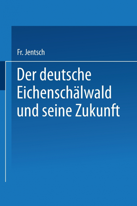 Der Deutsche Eichenschalwald Und Seine Zukunft