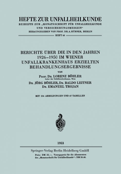Berichte Uber Die in Den Jahren 1926-1950 Im Wiener Unfallkrankenhaus Erzielten Behandlungsergebnisse