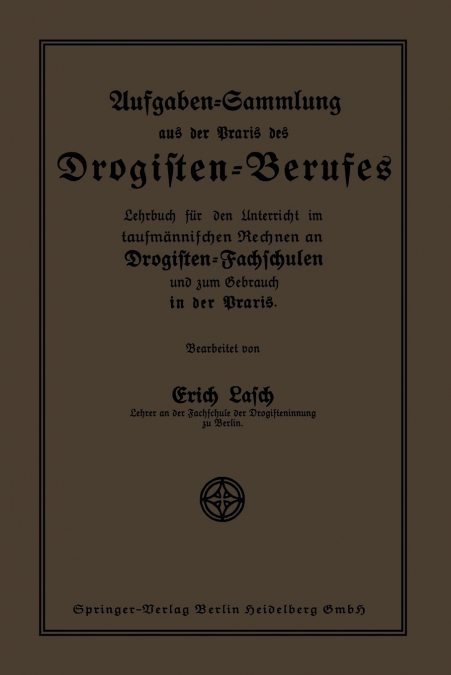 Aufgaben-Sammlung Aus Der Praxis Des Drogisten-Berufes
